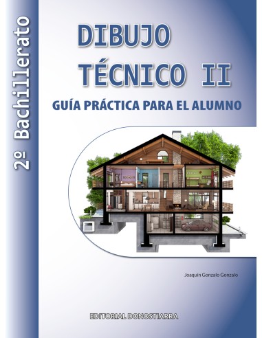 Dibujo Tecnico II 2º Bachillerato Guia Practica para el alumno